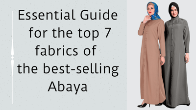 The top 7 fabrics  you need to consider while importing wholesale abayas